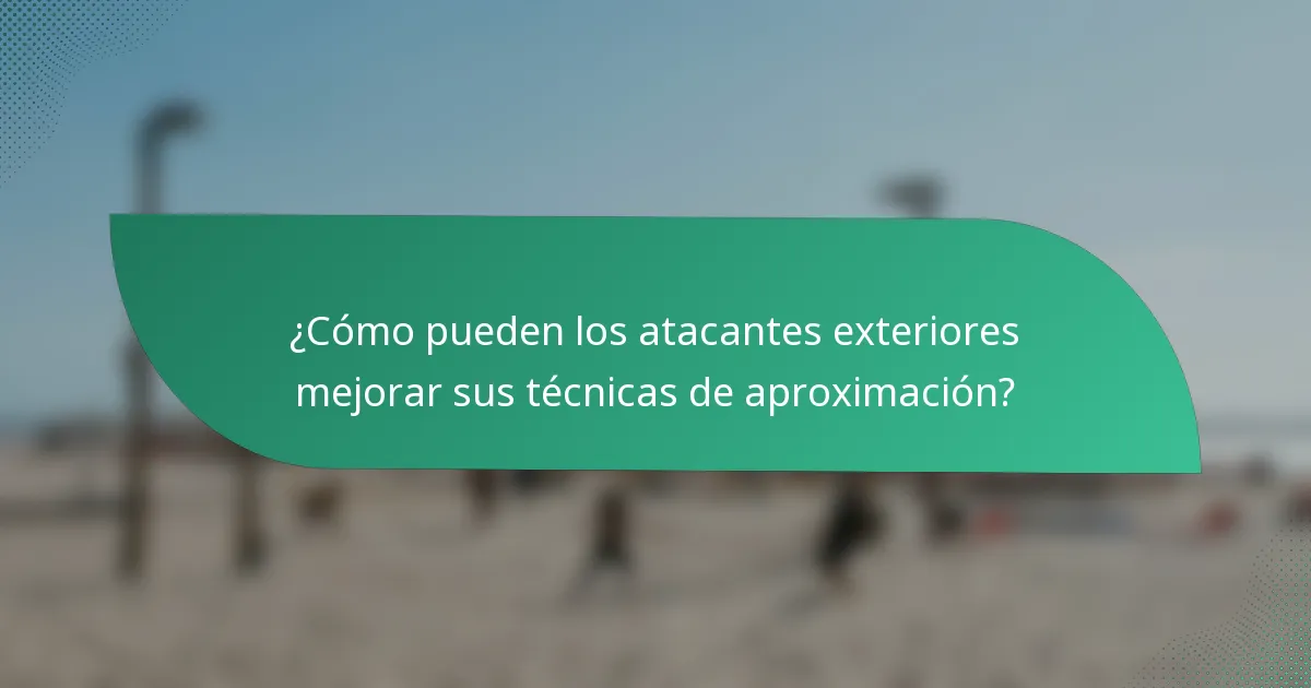 ¿Cómo pueden los atacantes exteriores mejorar sus técnicas de aproximación?