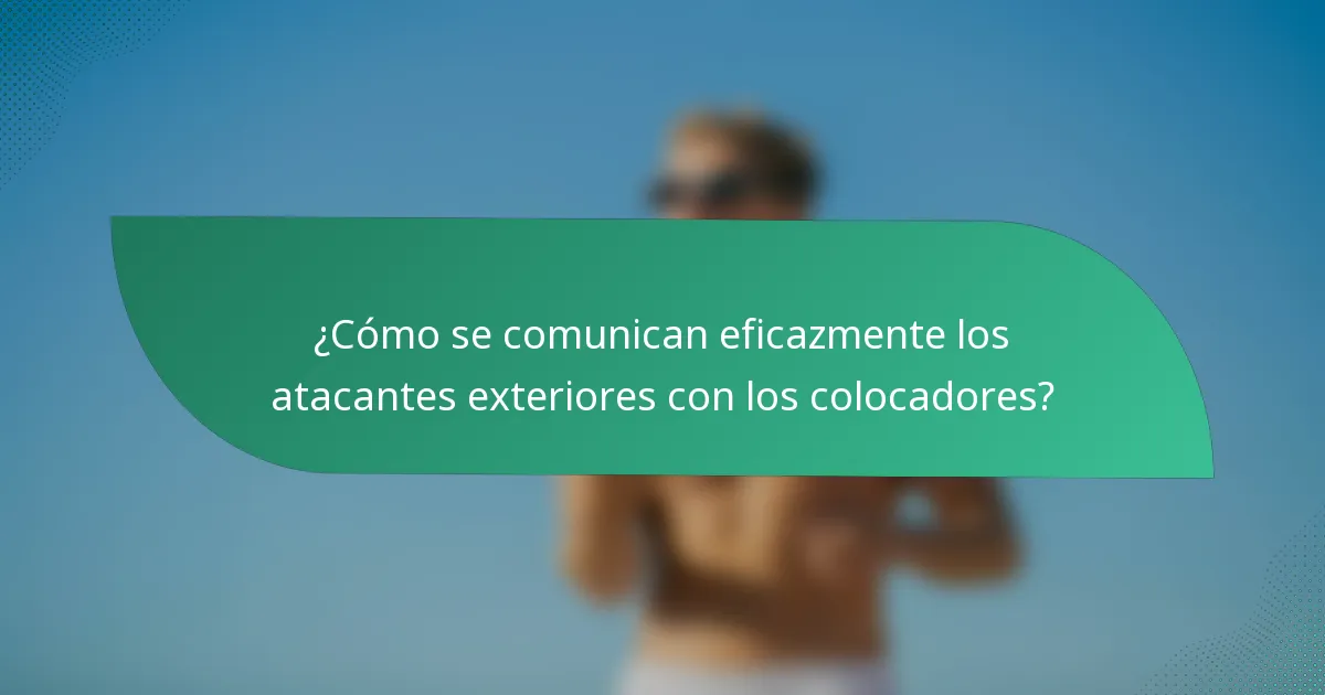 ¿Cómo se comunican eficazmente los atacantes exteriores con los colocadores?