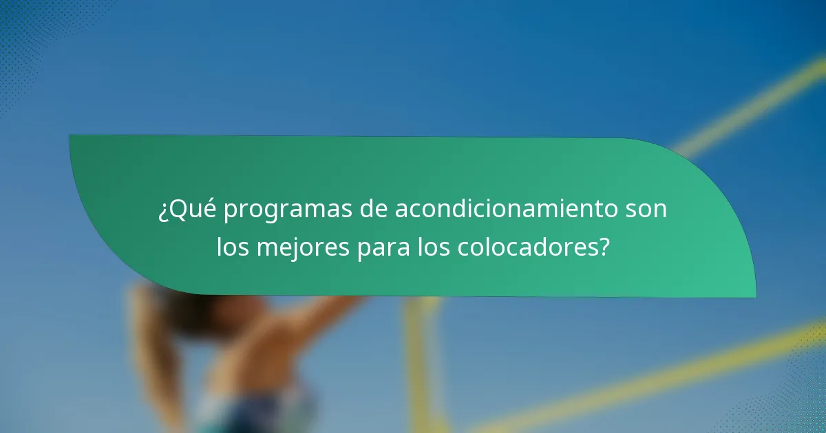 ¿Qué programas de acondicionamiento son los mejores para los colocadores?