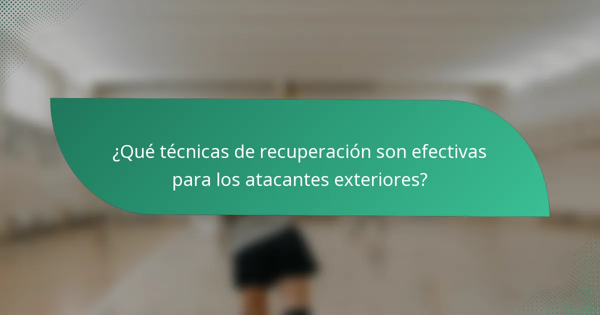 ¿Qué técnicas de recuperación son efectivas para los atacantes exteriores?